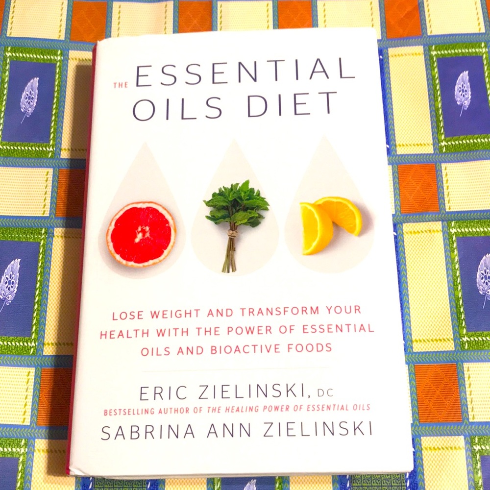 The Essential Oils Diet: Lose Weight and Transform Your Health with the Power